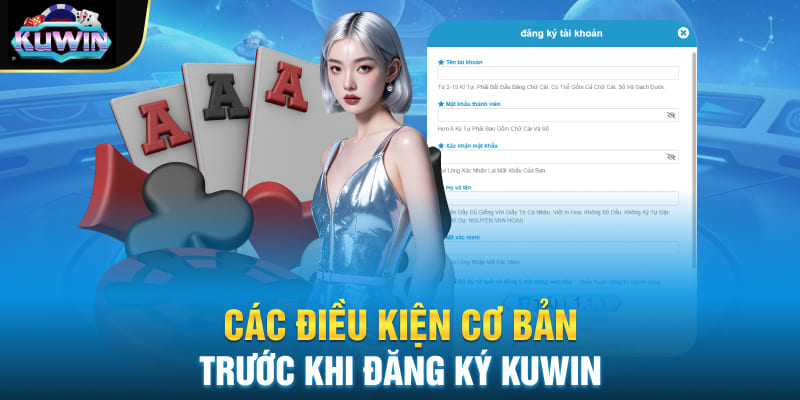 Các điều kiện cơ bản trước khi đăng ký Kuwin