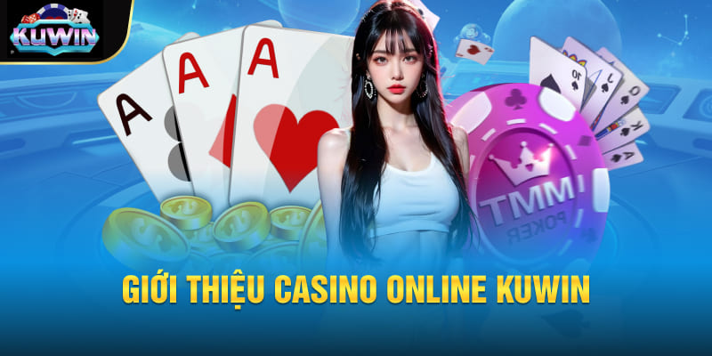 Giới thiệu Casino online Kuwin