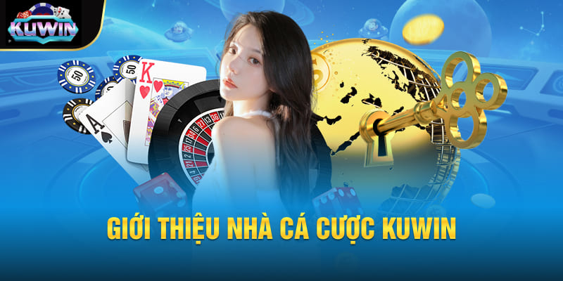 Giới thiệu nhà cá cược Kuwin