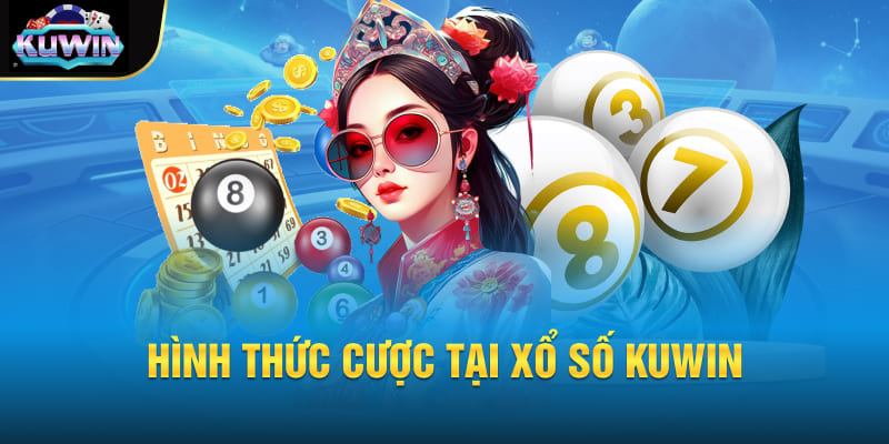 Hình thức cược tại xổ số Kuwin