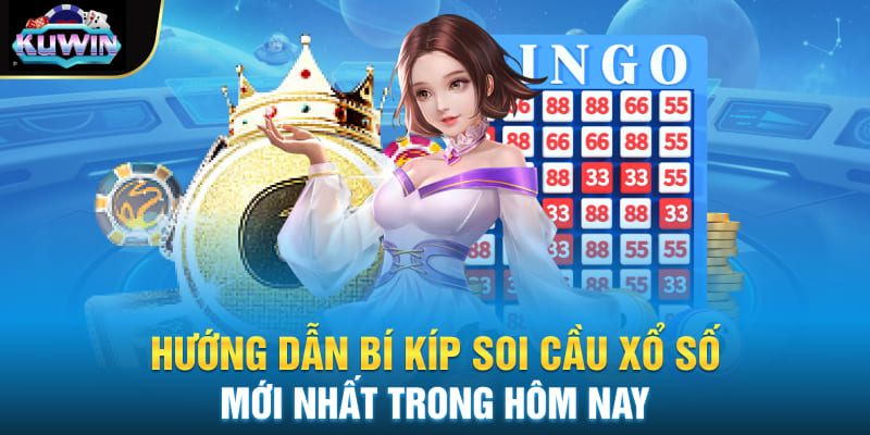 Hướng Dẫn Bí Kíp Soi Cầu Xổ Số Mới Nhất Trong Hôm Nay