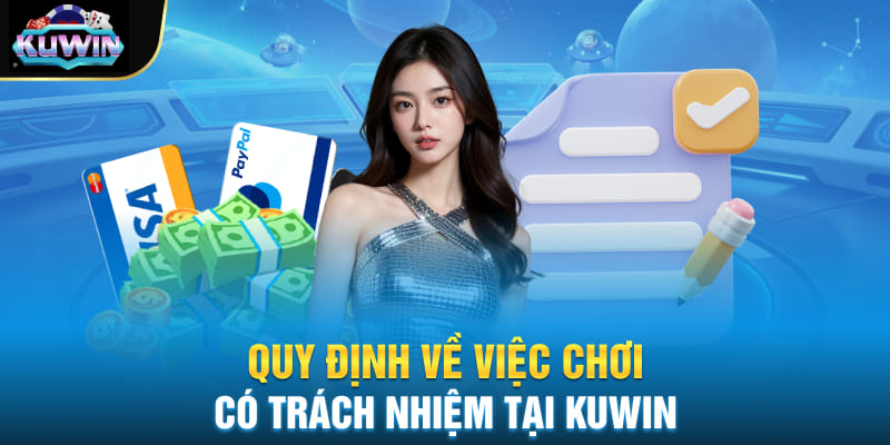 Quy định về việc chơi có trách nhiệm tại Kuwin